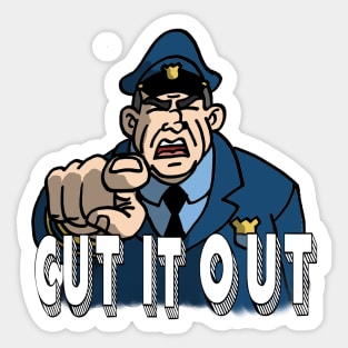 CUT IT OUT! Sticker